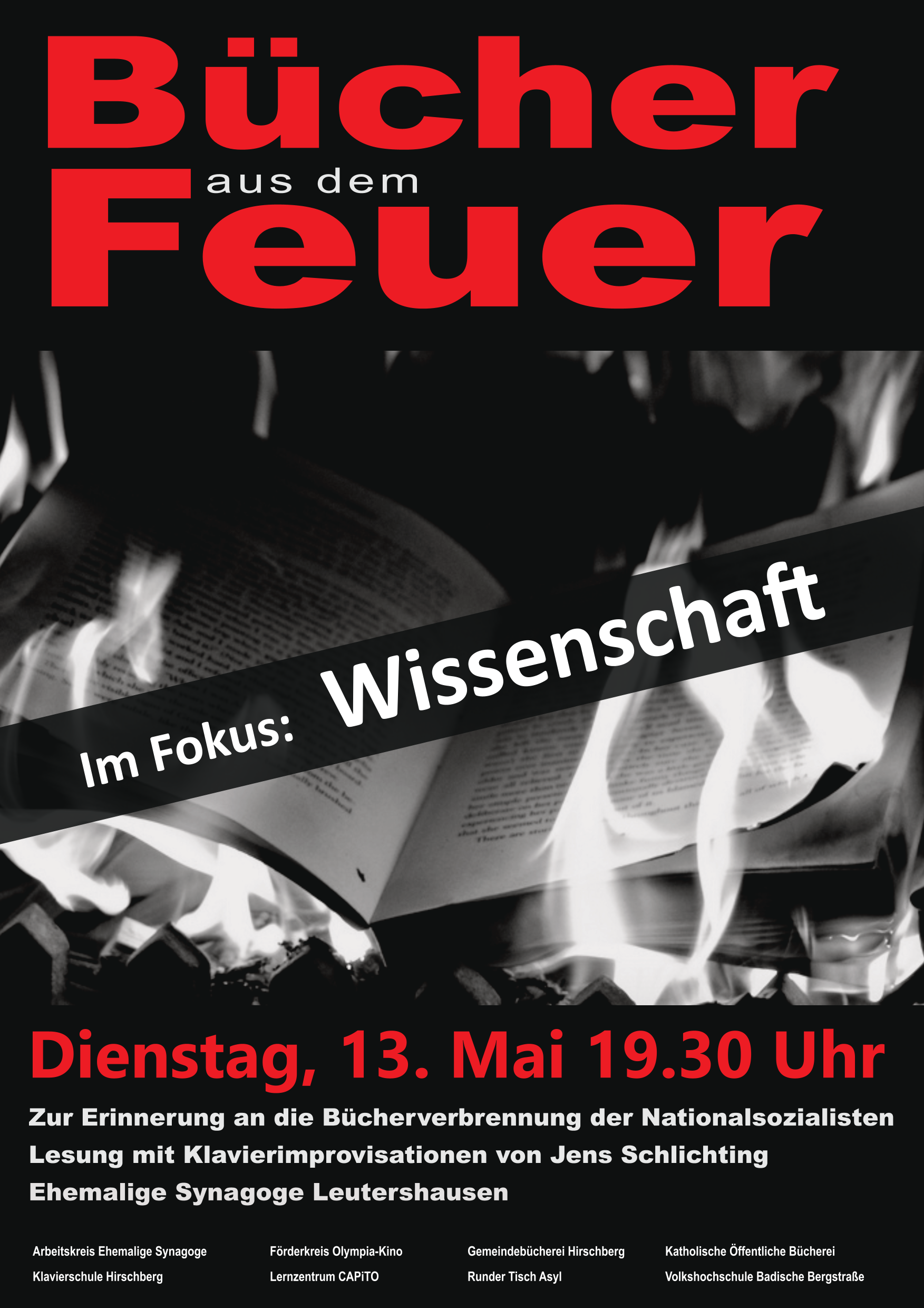 Bücher aus dem Feuer. Im Fokus: Wissenschaft. Dienstag, 13. Mai 19.30 Uhr. Zur Erinnerung an die Bücherverbrennung der Nationalsozialisten. Lesung mit Klavierimprovisationen von Jens Schlichting. Ehemalige Synagoge Leutershausen.